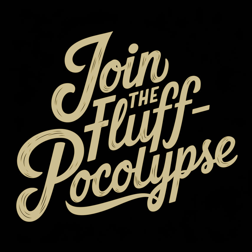 Join the Fluff-Pocalypse